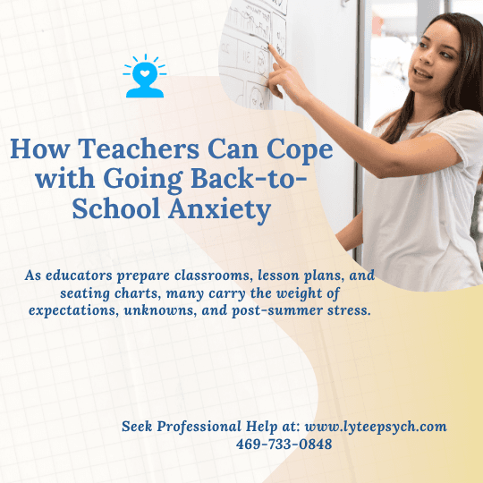 How Teachers Can Cope with Going Back-to-School Anxiety at Lyte Psychiatry, Best Adults and Adolescents Therapist and Psychiatrist Near You (Affordable Therapist and Psychiatrist Near You) Dallas & Arlington, TX.