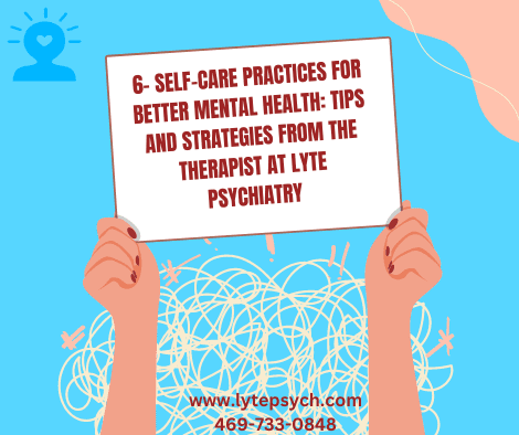 Self-care is a crucial aspect of maintaining and enhancing mental health. It involves taking deliberate actions to care for our mental, emotional, and physical well-being. At Lyte Psychiatry in Dallas/Fort Worth, TX, our therapists emphasize the importance of self-care as a foundational component of overall health.