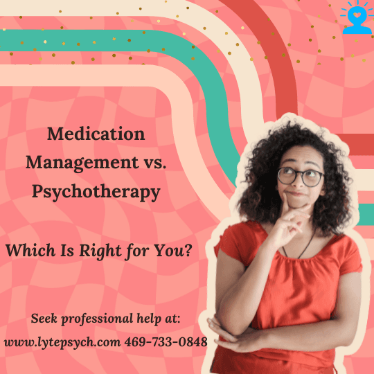 When it comes to mental health care, deciding between medication management and psychotherapy can feel overwhelming.