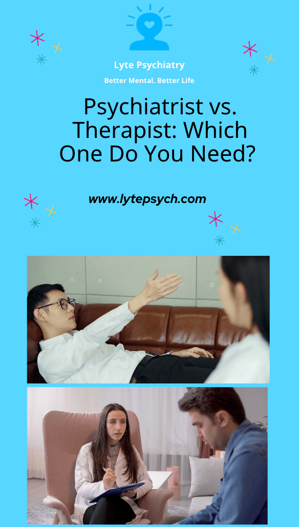 What's the Difference? Understanding the Roles of Psychiatrists and Therapists. Lyte Psychiatry. Dallas, TX.